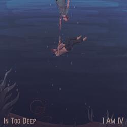 In Too Deep