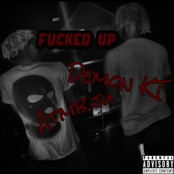 Fucked Up (feat. ATMB.JU)