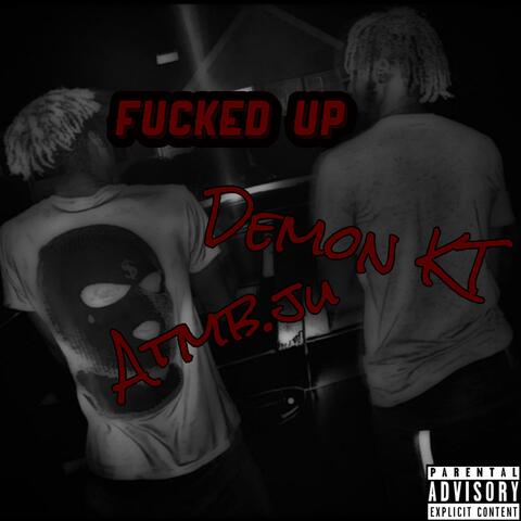 Fucked Up (feat. ATMB.JU)