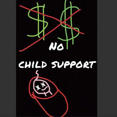 No Child Support (feat. Weddy Teddy)