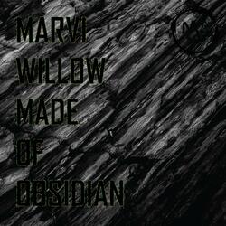 Willow Made Of Obsidian