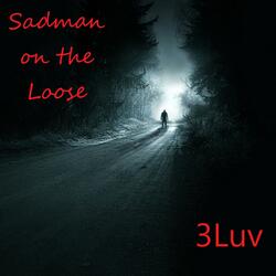 Sadman on the Loose