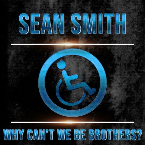 Why Can't We Be Brothers? (feat. Steven Schultz)