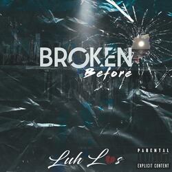Broken Before