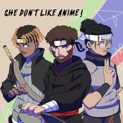 SHE DON'T LIKE ANIME! (feat. Not Klyde & Battz)