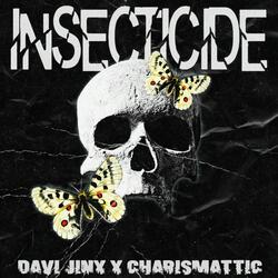 INSECTICIDE (feat. CharisMattic)