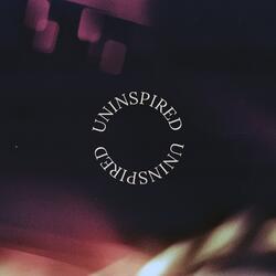 Uninspired