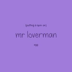 putting a spin on mr loverman
