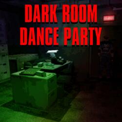 Dark Room Dance Party