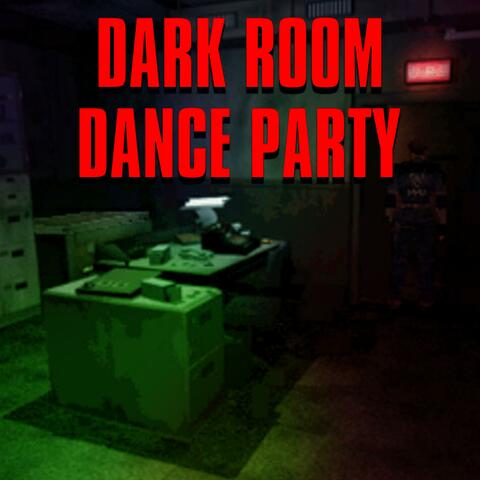 Dark Room Dance Party