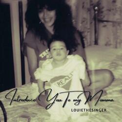 Introduce you to my momma
