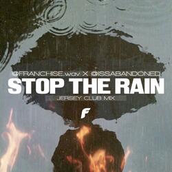 Stop The Rain (Jersey Club Remix)