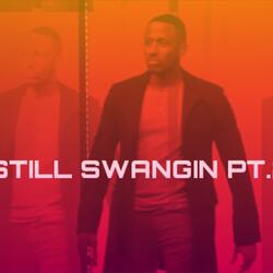 Still Swangin, Pt. 2