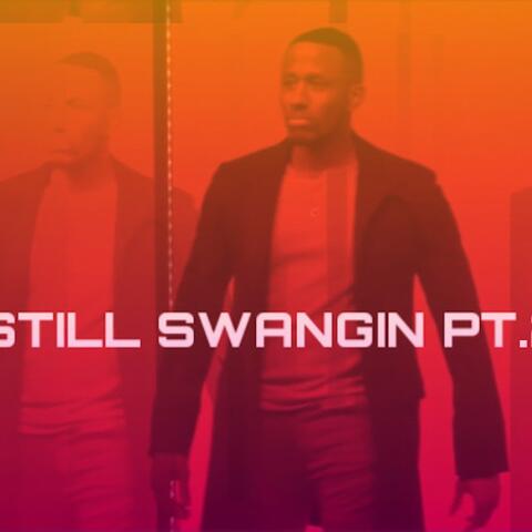 Still Swangin, Pt. 2