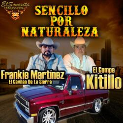 Sencillo Por Naturaleza (feat. Frankie Martinez "El Gavilan De La Sierra")