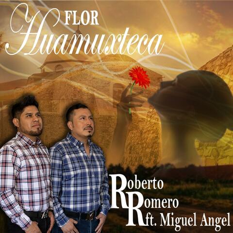 Flor Huamuxteca (feat. Roberto Romero)