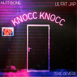 Knocc knocc (feat. Lil Fat Jap & Zeke Severe)