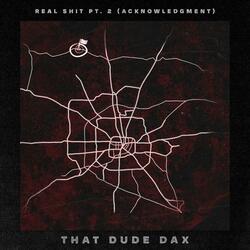 Real Shit, Pt. 2 (Acknowledgment)