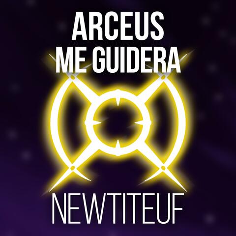 Arceus me guidera