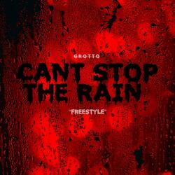 Can't Stop The Rain Freestyle