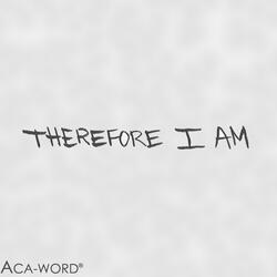 Therefore I Am