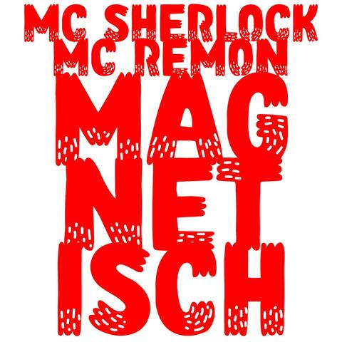 Magnetisch (feat. MC Sherlock)
