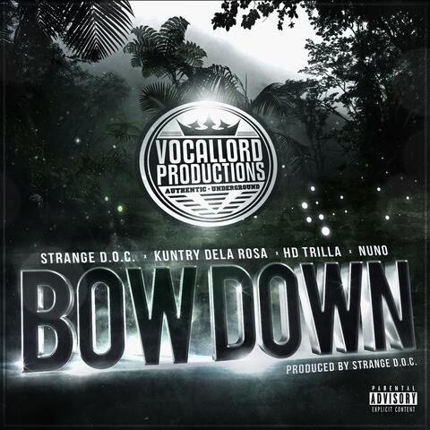 Bow Down (feat. Kuntry Dela Rosa, HD Trilla & Nuno Of VLP)