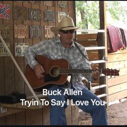 Tryin To Say I Love You