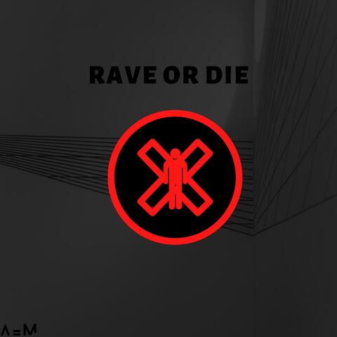 Rave Or Die