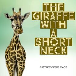 The Giraffe With A Short Neck