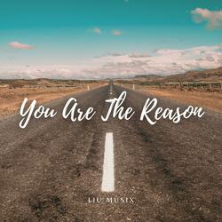 You Are The Reason