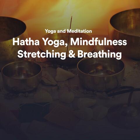 Yoga and Meditation Music: Sounds for Hatha Yoga, Mindfulness, Stretching and Breathing Exercises