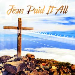 Jesus Paid It All (feat. John Eric Copeland)