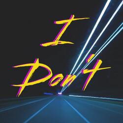 I Don't