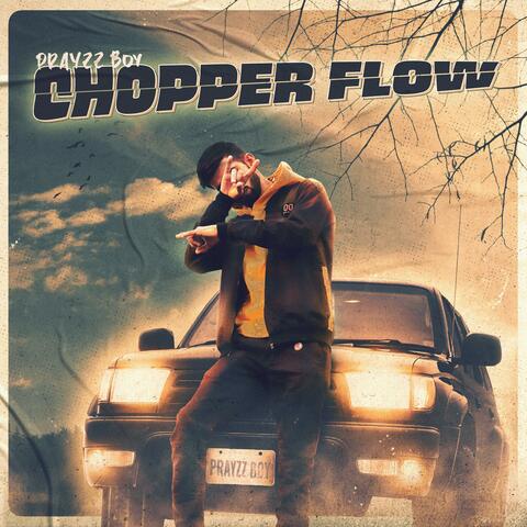 Chopper Flow