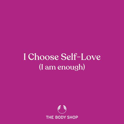 I Choose Self-Love (I Am Enough)