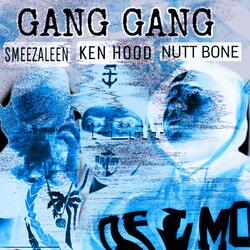 Gang Gang (feat. Ken Hood & Smeezaleen)