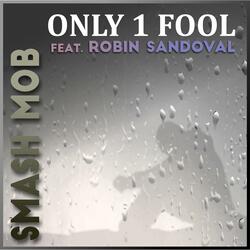 Only 1 Fool (feat. Robin Sandoval)