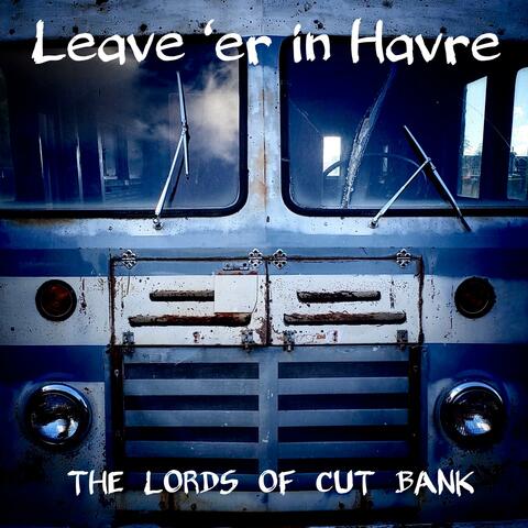 Leave 'er In Havre