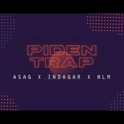 Piden Trap (feat. Indagar & Asag)
