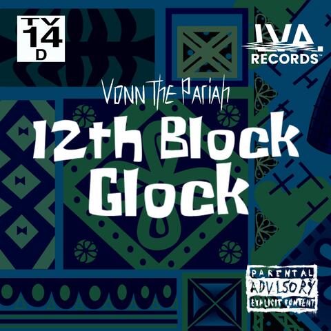 12th Block Glock (feat. Common Cents & Lois Vonn) [Spongebob Steel Sting]