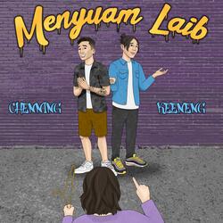 Menyuam Laib (feat. Keeneng)