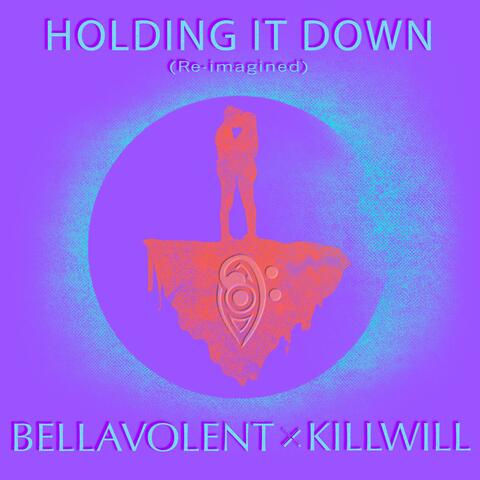 Holding It Down 'Re-imagined' (KillWill & Will Champlin Remix)