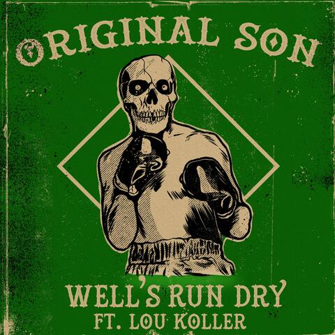 Well's Run Dry (feat. Lou Koller)