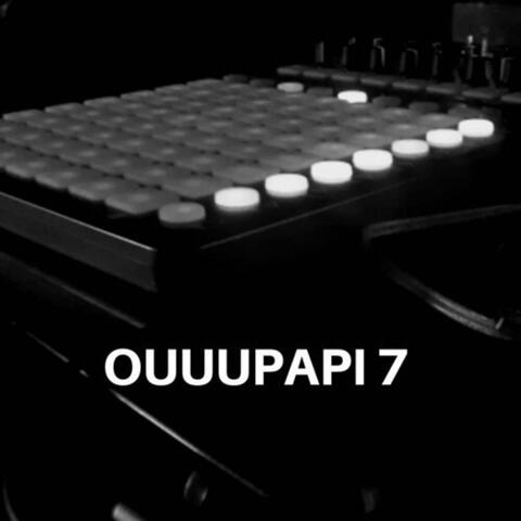 Ouuupapi 7