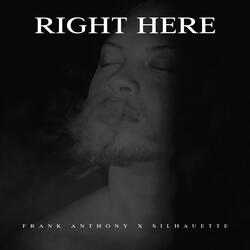 Right Here (feat. Silhauette)