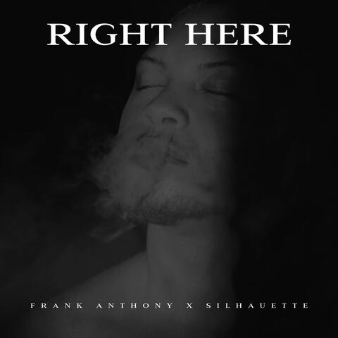 Right Here (feat. Silhauette)