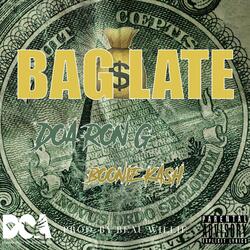 Bag Late (feat. Boonie Kash)