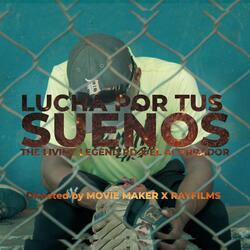 Lucha Por Tus Sueños (feat. El Agarrador)