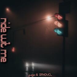 Ride Wit Me (feat. Brxdvcl & yugo)